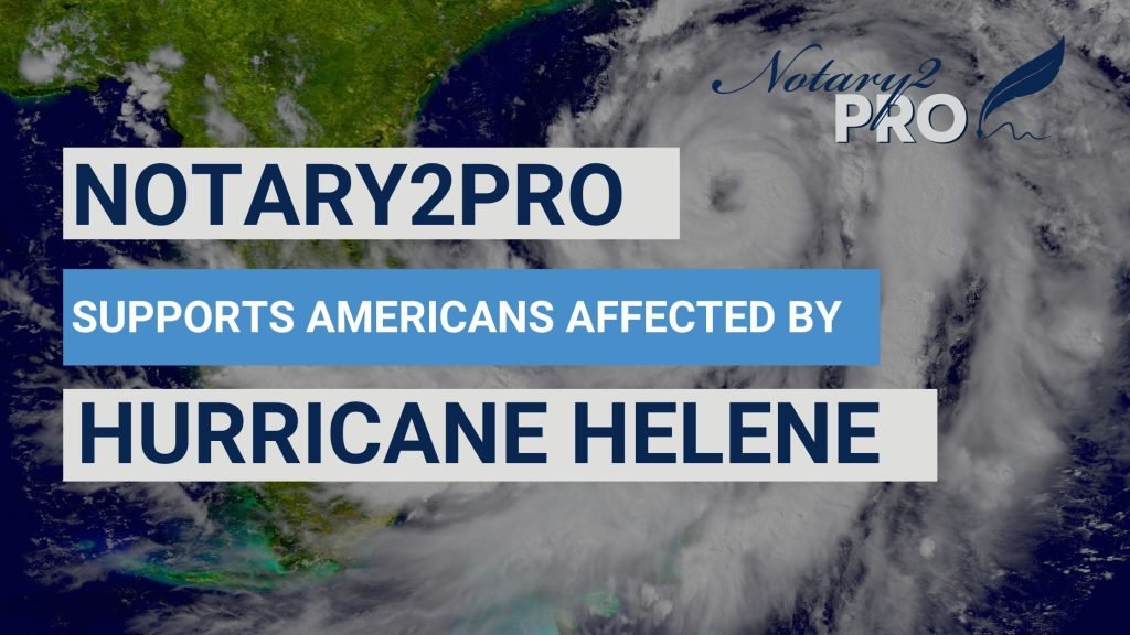 A satellite image showing a hurricane is happening and a text that says” Notary2Pro Supports Americans Affected by Hurricane Helene