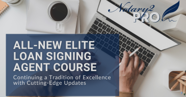 Notary2Pro Unveils the All-New Elite Loan Signing Agent Course: Continuing a Tradition of Excellence with Cutting-Edge Updates