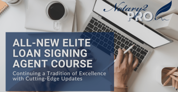 Notary2Pro Unveils the All-New Elite Loan Signing Agent Course: Continuing a Tradition of Excellence with Cutting-Edge Updates